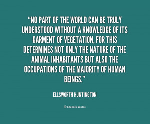 More Ellsworth Huntington Quotes