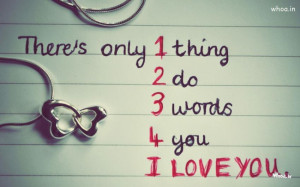 Love You Quote Meaning Like There's only one Thing, Two Do, Three ...