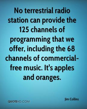 No terrestrial radio station can provide the 125 channels of ...