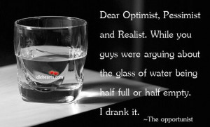 Optimist, Pessimist, Realist & Opportunist