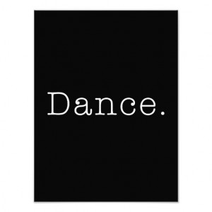 Dance. Black And White Dance Quote Template Photo Art