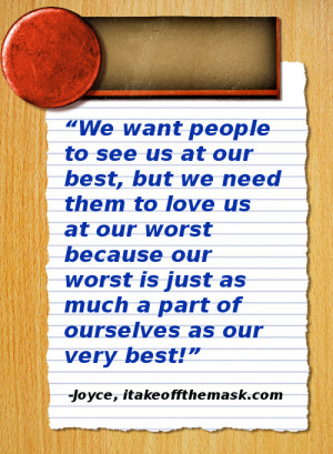 ... our worst is just as much a part of ourselves as our very best