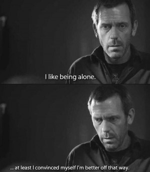Sad House Quote On Believing You’re Better Off Alone