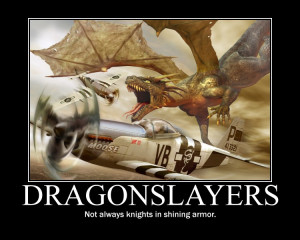 ... slayer you usually think of a knight in shining armor not a guy flying