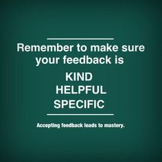 ... inspiration: Importance of feedback; good feedback practices. More