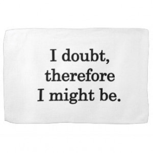Doubt - Funny Sayings Kitchen Towels