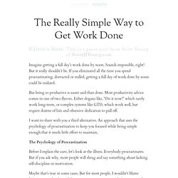 The Really Simple Way to Get Work Done . Editor’s Note: This is a ...