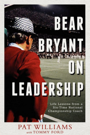 Start by marking “Bear Bryant On Leadership: Life Lessons from a Six ...