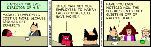 Catbert...Married employees are expensive!