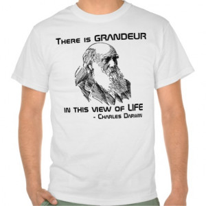 grandeur_charles_darwin_quote_shirt-rbd08ecb0eff44d55b01e13e942eb5d70 ...