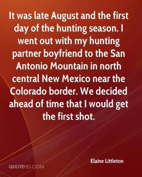 Elaine Littleton - It was late August and the first day of the hunting ...