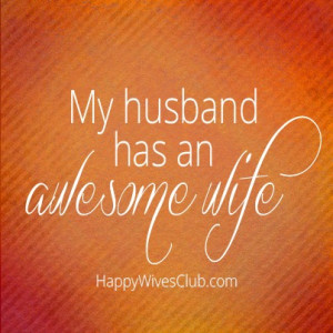 My Husband Has an Awesome Wife