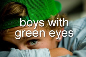 boys, cute, green, green eyes, hot, quote