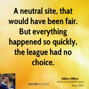 neutral site, that would have been fair. But everything happened so ...