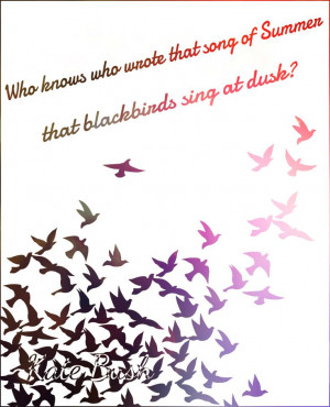 ... of Summer that blackbirds sing at dusk quot Sunset Kate Bush quote