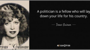 quote-a-politician-is-a-fellow-who-will-lay-down-your-life-for-his ...