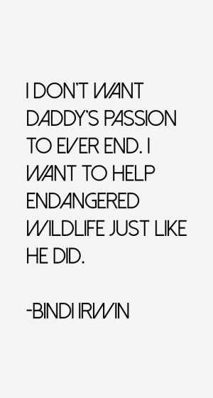 don 39 t want Daddy 39 s passion to ever end I want to help endangered