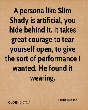 Persona Like Slim Shady Is Artificial, You Hide Behind It. It Takes ...