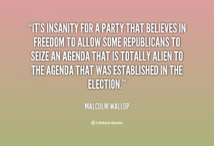 quote-Malcolm-Wallop-its-insanity-for-a-party-that-believes-35611.png