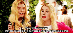Your mother’s so old that her breast milk is powdered