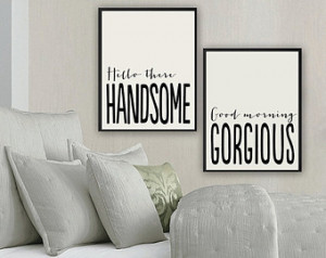 Hello There Handsome Good Morning Gorgious / typography poster / quote ...