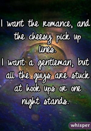 cheesy pick up lines.I want a gentleman, but all the guys are stuck ...
