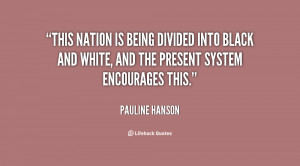 This nation is being divided into black and white, and the present ...