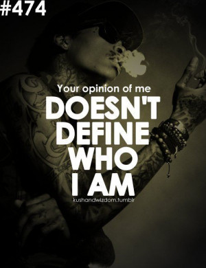 Your opinion does nto define who I am