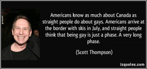 Americans know as much about Canada as straight people do about gays ...