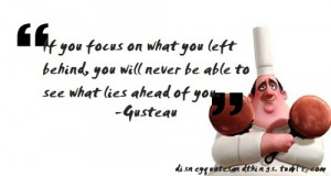 Gusteau #Ratatouille #disney quote #quotes #life #focus #future #past