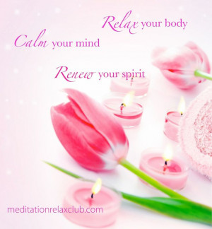... quotes #meditation relax your body, calm your mind, renew your spirit