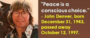 John Denver, born December 31, 1943, passed away October 12, 1997. # ...