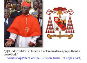 Pope Benedict XVI appointed Cardinal Turkson to the the President of ...
