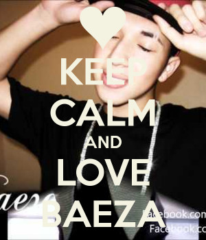Keep Calm and Love Baeza