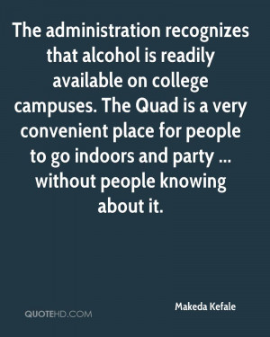 ... That Alcohol Is Readily Available On College Campuses - Alcohol Quote