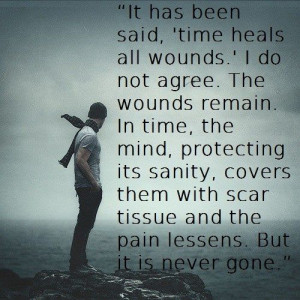 ... scar tissue and the pain lessens. But it is never gone.
