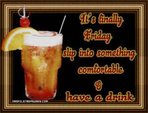 Friday Have A Drink