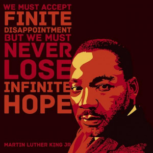 ... finite disappointment but we must never lose infinite hope hope quote