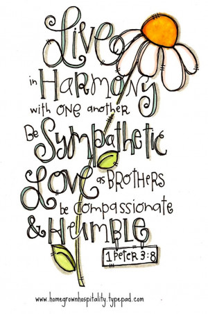 Live In Harmony With One Another, Be Sympathetic, Love As Brothers, Be ...