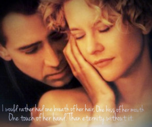 City of Angels***my favorite movie of all time***