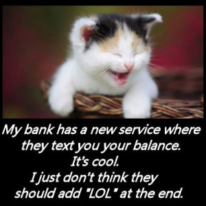 Funny Quotes-your bank account balance is $2.00 LOL! Haha does sound ...
