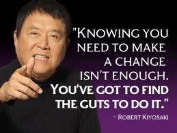 You have to be smart, the easy days are over” ~ Robert Kiyosaki