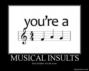 Musical Insults - Demotivational Poster