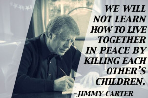 quotes about war: President Jimmy Carter