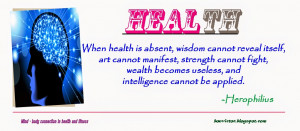 There is no illness of the body apart from the mind.