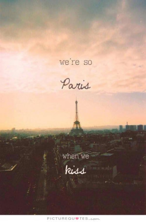 Kiss Quotes Paris Quotes