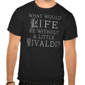 Antonio Vivaldi Music Quote Tshirt