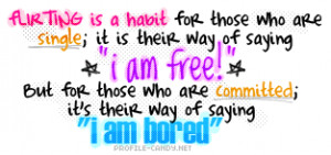 Flirting Is A Habit For Those Who Are Single It Is Their Way Of Saying ...