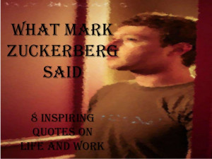Mark Zuckerbergs: 8 Inspiring Quotes from Facebook CEO!