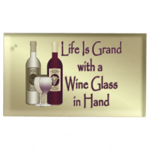 Funny Life Is Grand With A Wine Glass In Hand Table Card Holders